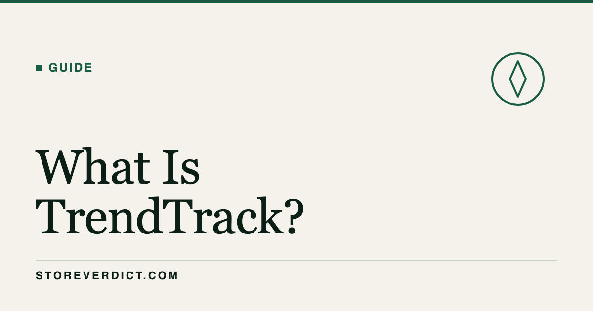 What Is TrendTrack? The 5-Minute Explainer (StoreVerdict)