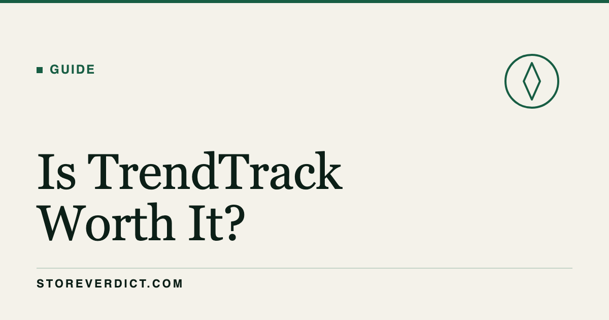 Is TrendTrack Worth It? Cost vs Value by Seller Type (StoreVerdict)