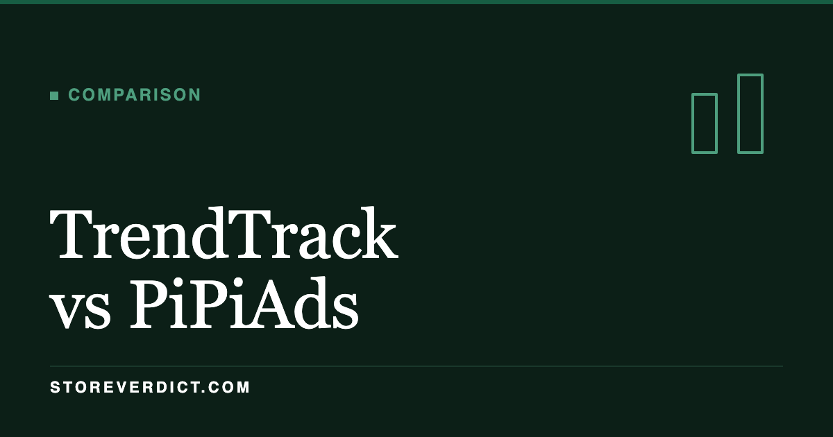 TrendTrack vs PiPiAds (StoreVerdict)
