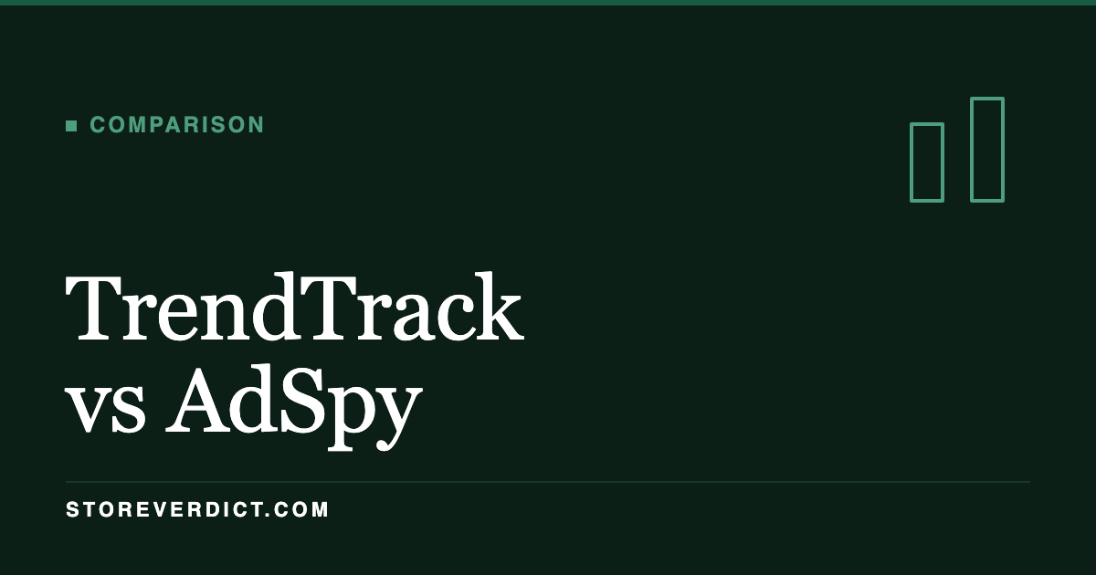 TrendTrack vs AdSpy (StoreVerdict)