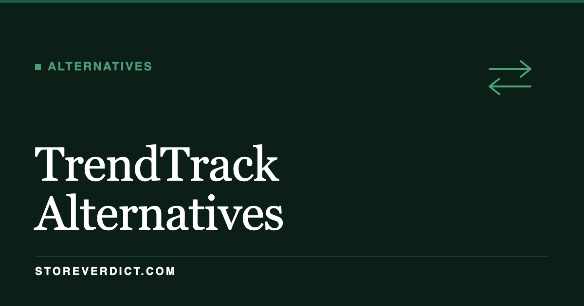 TrendTrack Alternatives: Honest Rundown (StoreVerdict)