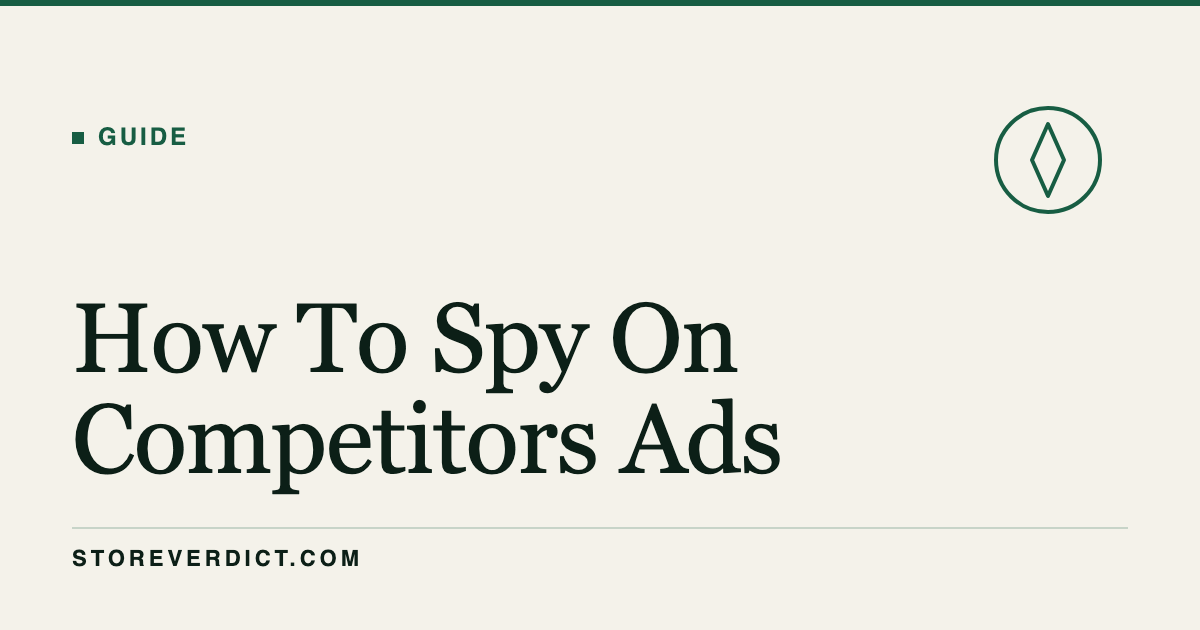 How to Spy on Competitors' Ads (2026) (StoreVerdict)