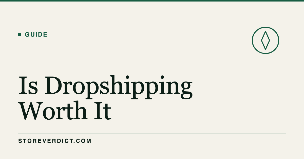 Is Dropshipping Worth It in 2026? (StoreVerdict)