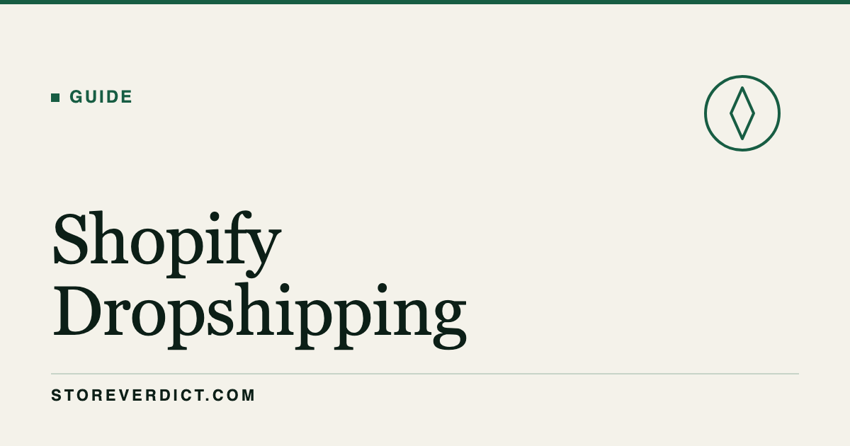 Shopify Dropshipping: The Complete Guide (2026) (StoreVerdict)