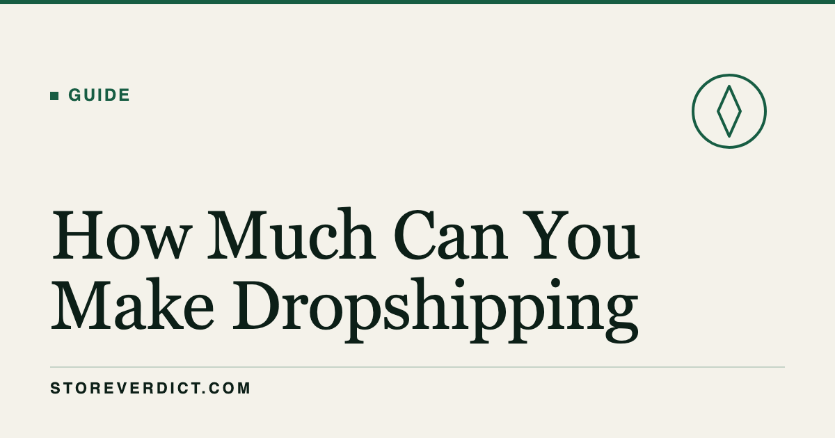How Much Can You Make Dropshipping? (StoreVerdict)