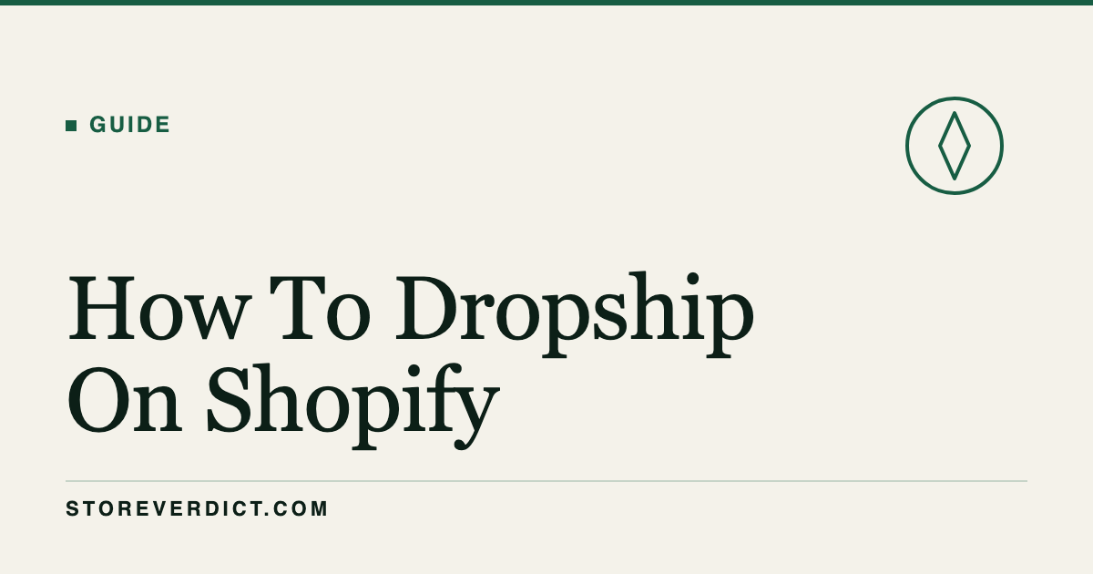 How to Dropship on Shopify (Step by Step) (StoreVerdict)