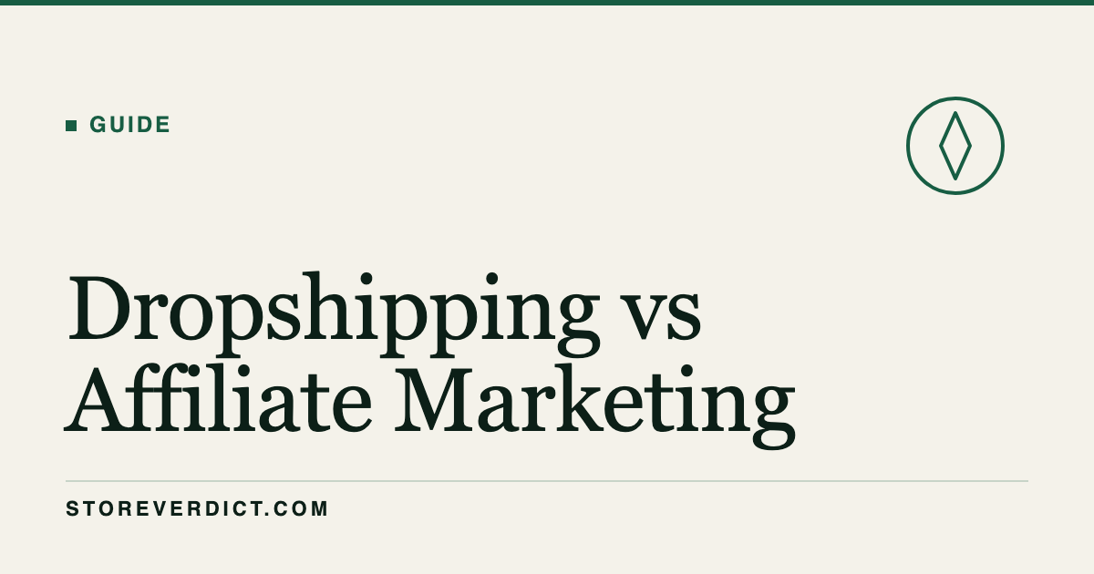Dropshipping vs Affiliate Marketing (StoreVerdict)