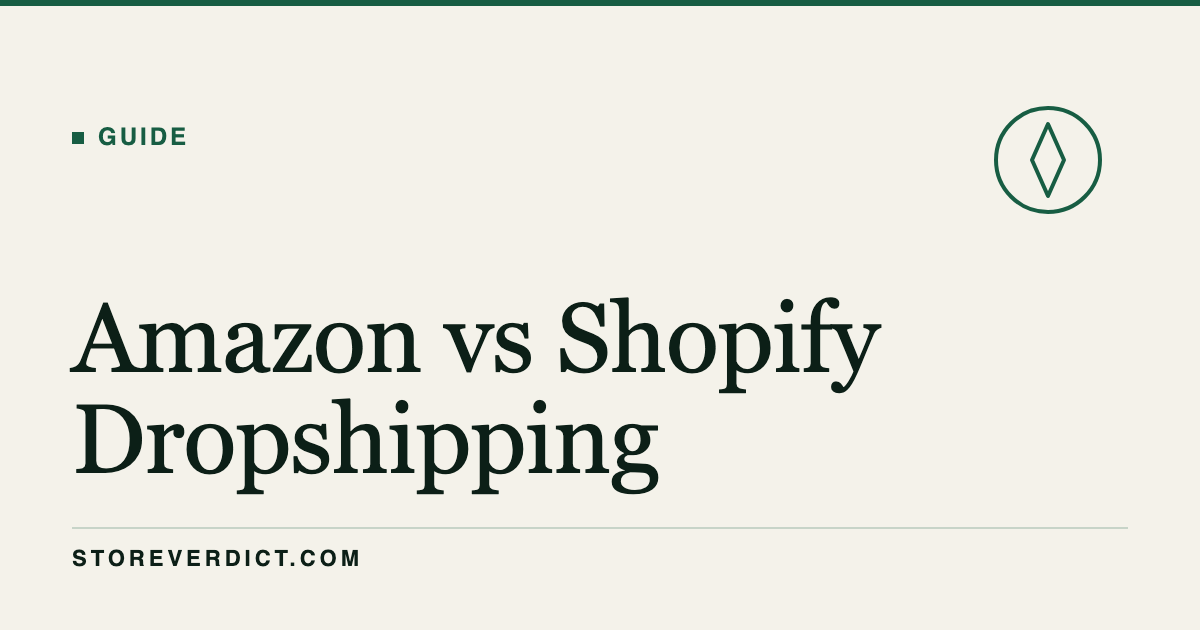 Amazon vs Shopify Dropshipping (StoreVerdict)