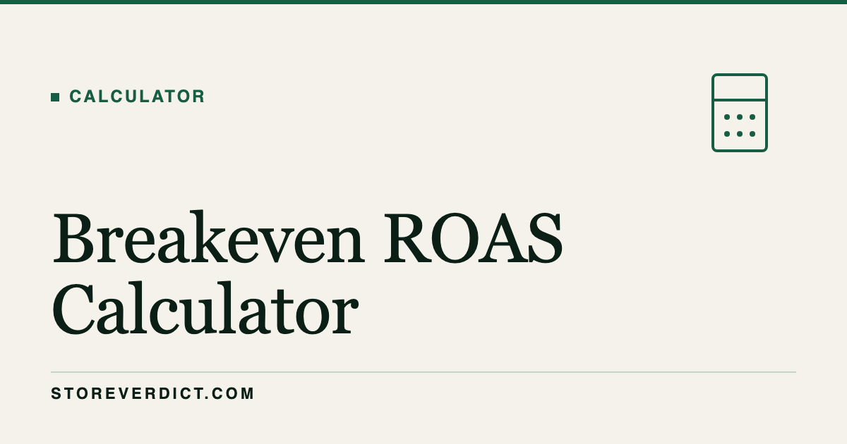 Breakeven ROAS Calculator (StoreVerdict)